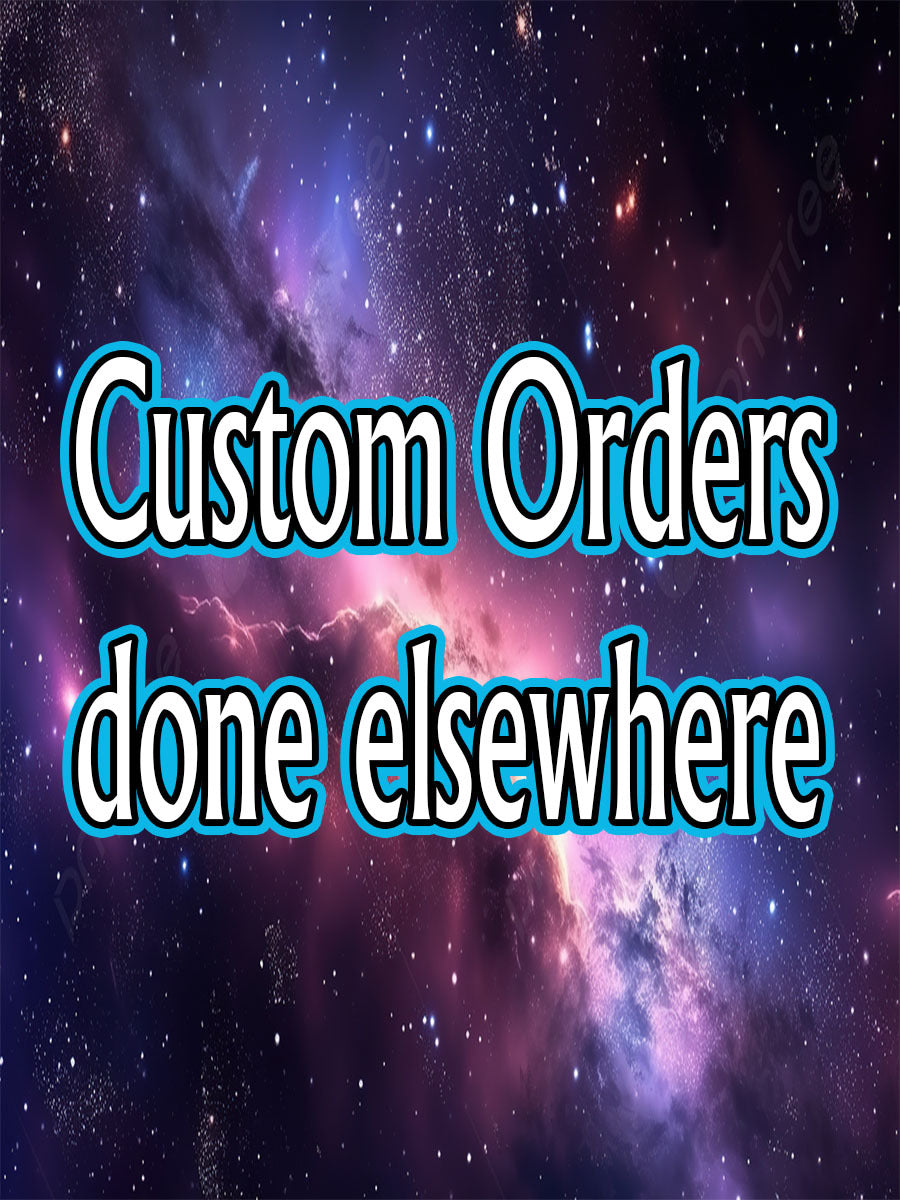 11.Custom orders done ELSEWHERE