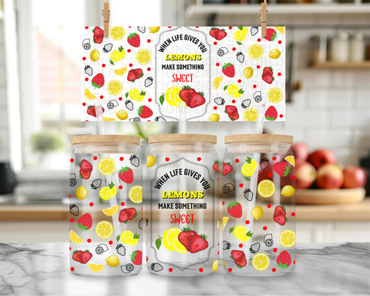 WHEN LIFE GIVES YOU LEMONS MAKE SOMETHING SWEET